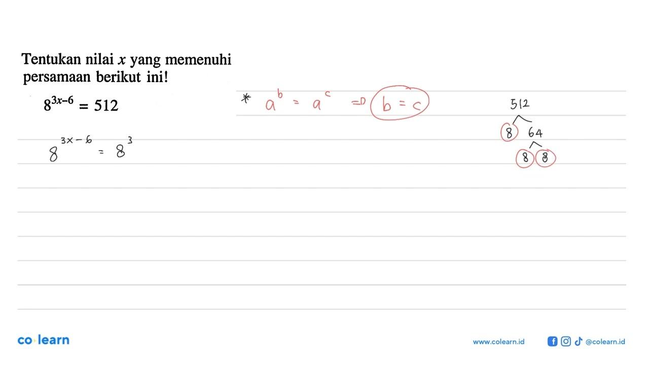 Tentukan nilai x yang memenuhi persamaan berikut ini! 8^(3x
