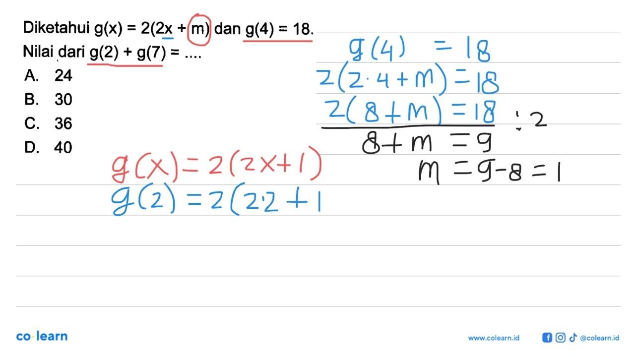 Diketahui g(x)=2(2x+m) dan g(4)=18. Nilai dari g(2)+g(7)=