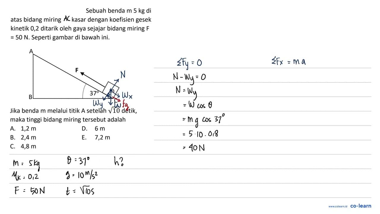 Sebuah benda m 5 kg di atas bidang miring BC kasar dengan