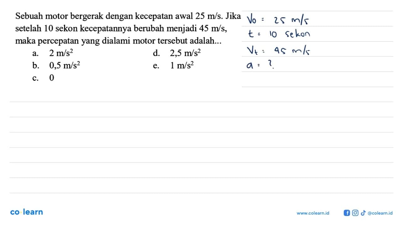 Sebuah motor bergerak dengan kecepatan awal 25 m/s. Jika