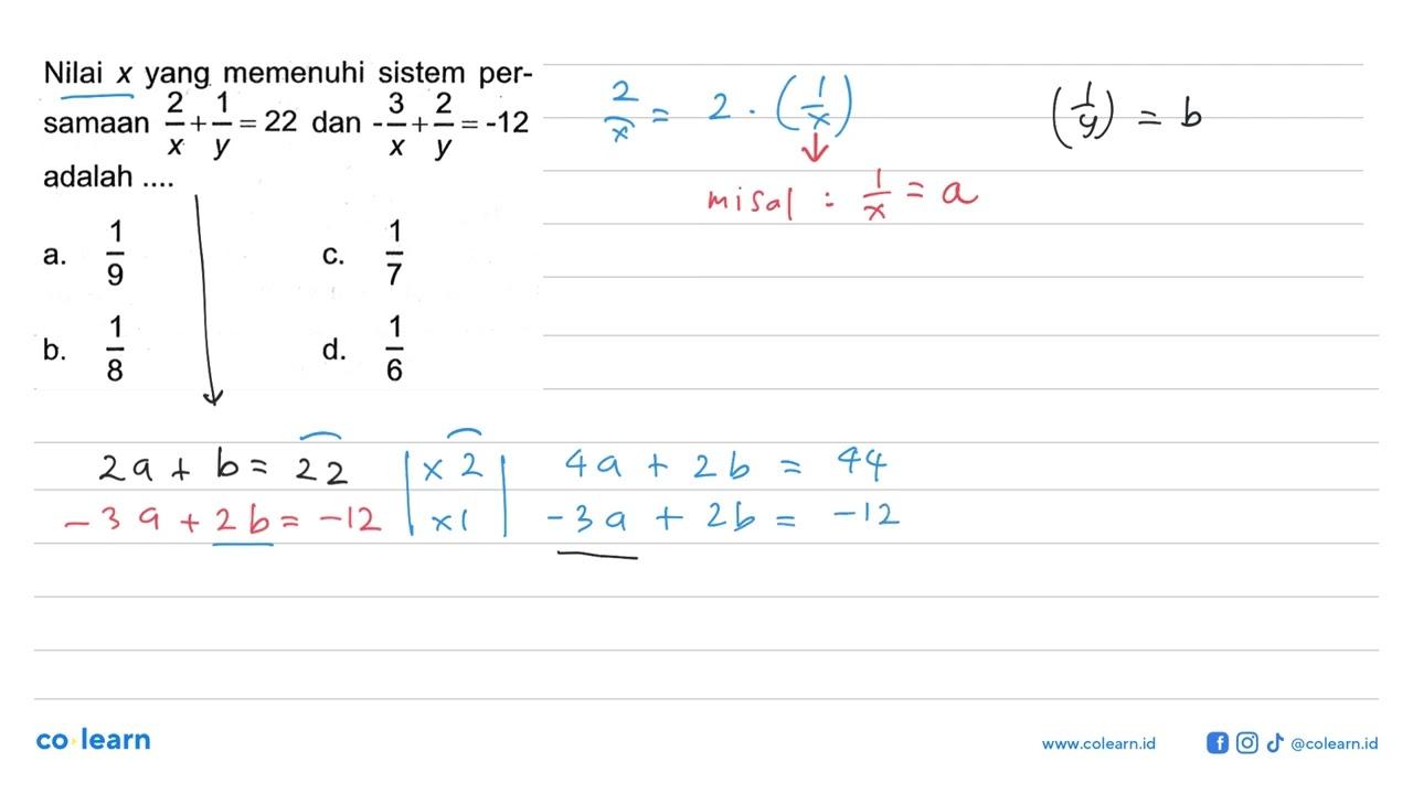 Nilai x yang memenuhi sistem persamaan 2/x+1/y=22 dan