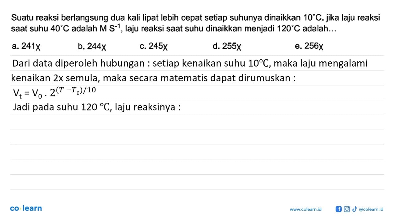 Suatu reaksi berlangsung dua kali lipat lebih cepat setiap