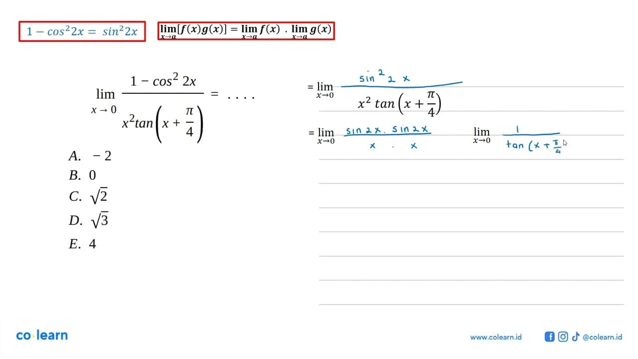 limit x->0 (1-cos^2(2X))/(x^2 tan(x+pi/4))= ....