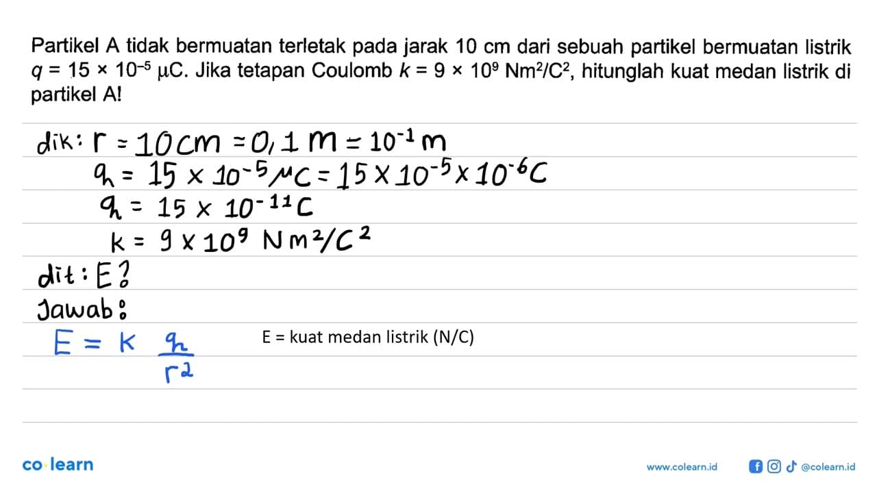 Partikel A tidak bermuatan terletak pada jarak 10 cm dari