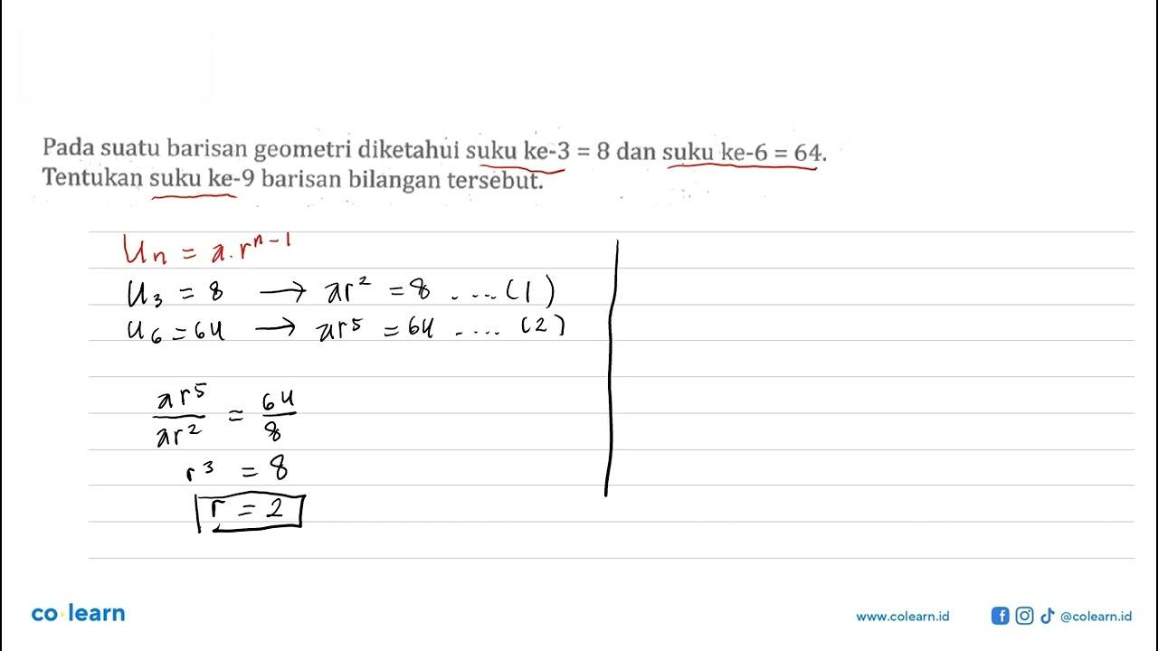 Pada suatu barisan geometri diketahui suku ke-3 = 8 dan