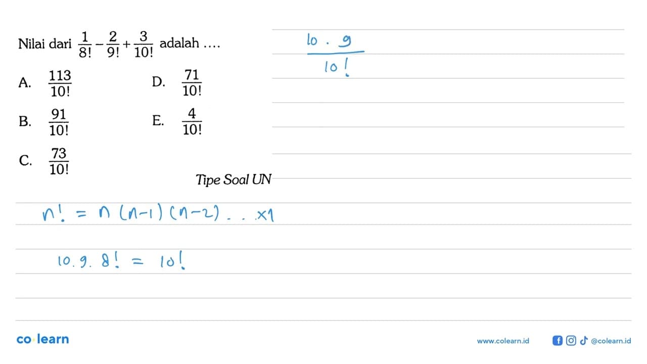 Nilai dari 1/(8!)-2/(9!)+3/(10!) adalah ....Tipe Soal UN