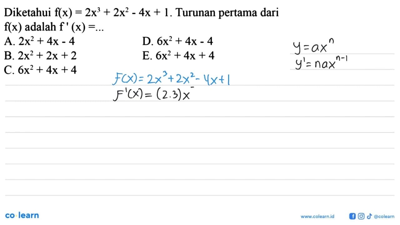 Diketahui f(x)=2x^3+2x^2-4x+1. Turunan pertama dari f(x)