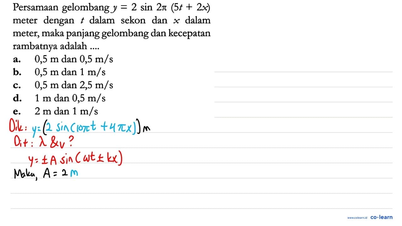 Persamaan gelombang y=2 sin 2 pi(5 t+2 x) meter dengan t