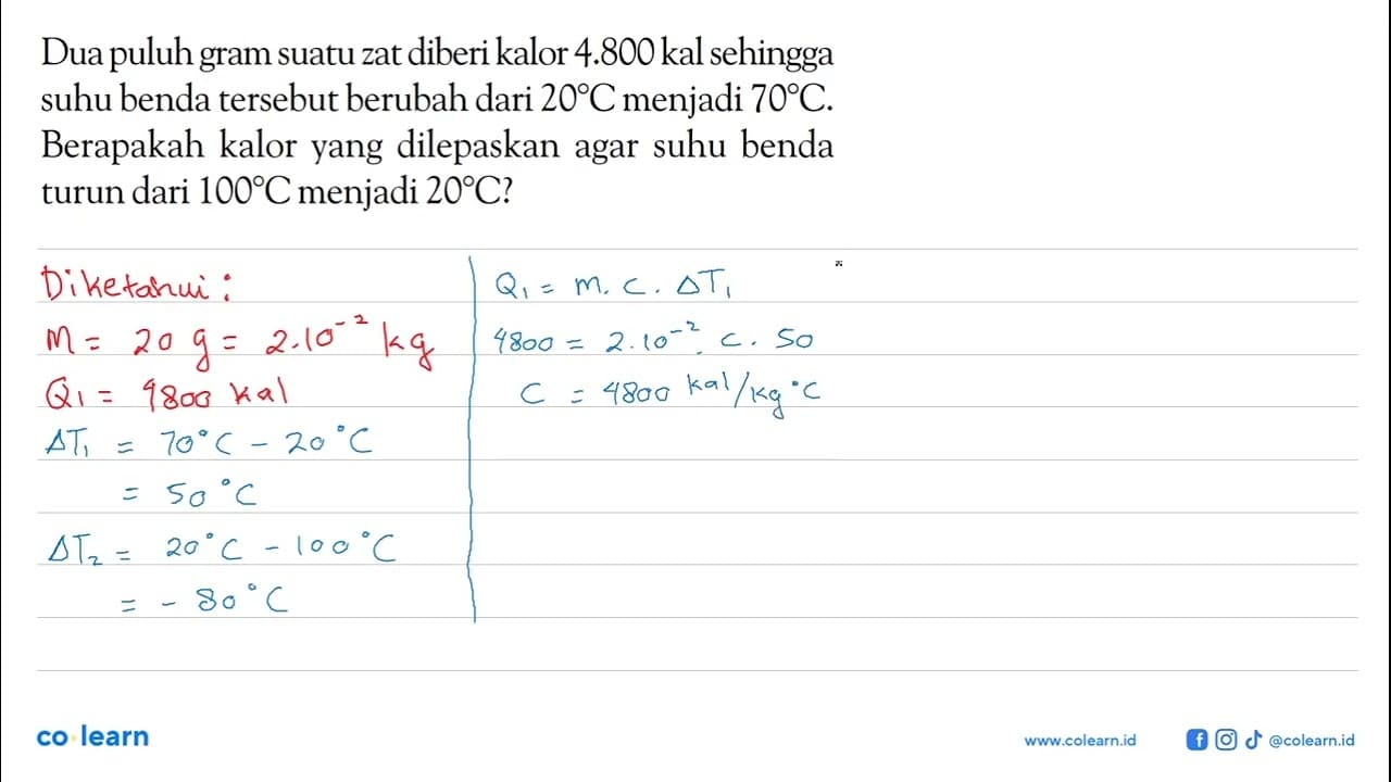 Dua puluh gram suatu zat diberi kalor 4.800 kal sehingga