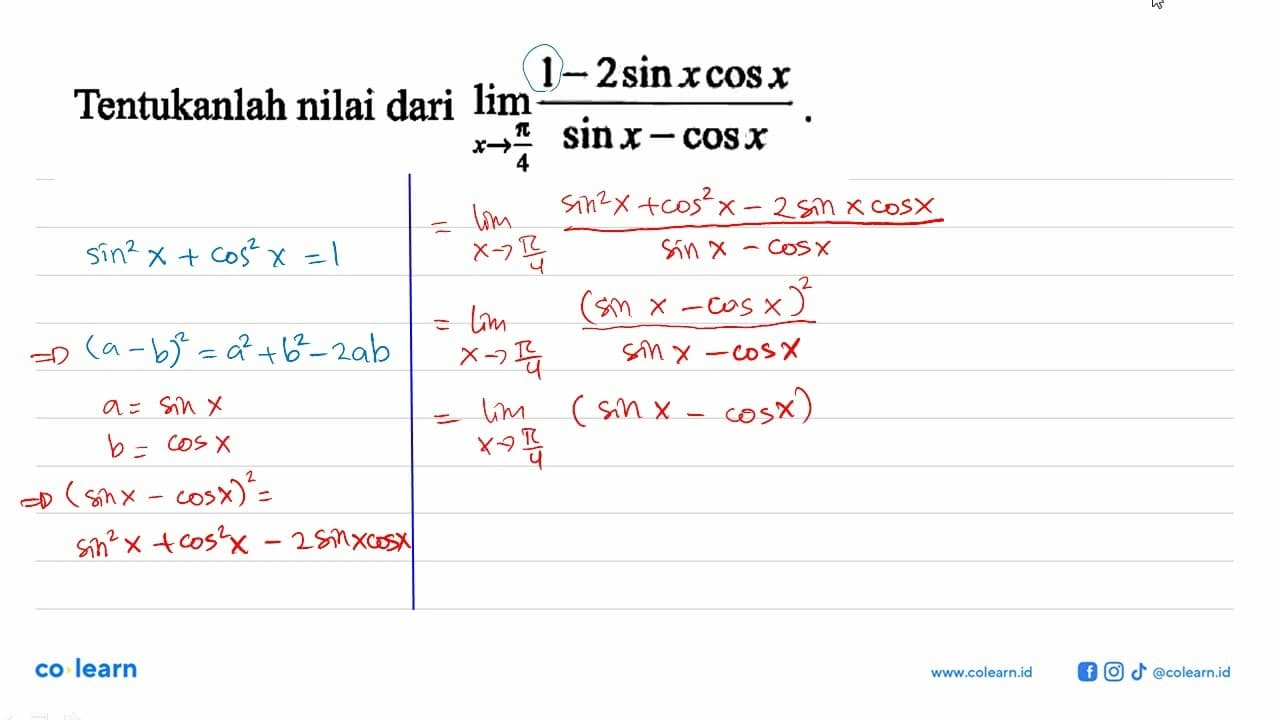 Tentukanlah nilai dari lim->pi/4 (1-2 sin x cos x)/(sin