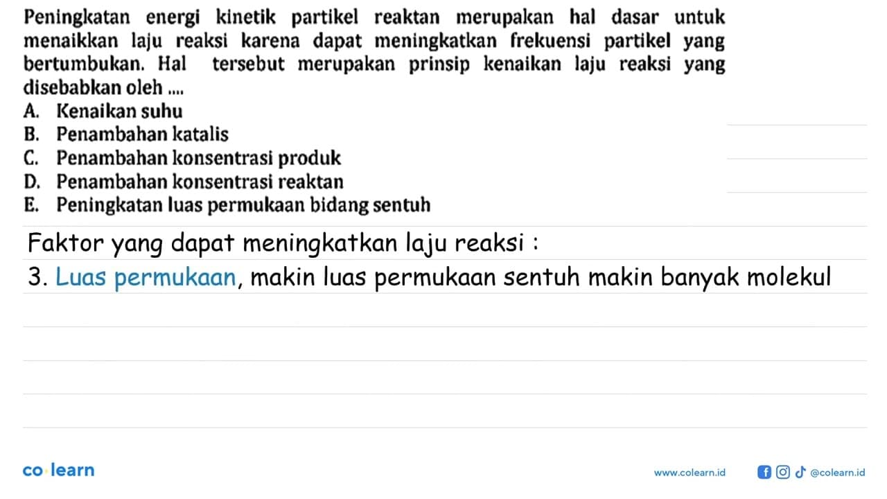 Peningkatan energi kinetik partikel reaktan merupakan hal