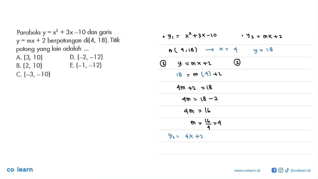 Parabola y=x^2+3x-10 dan garis y=mx+2 berpotongan di (4,