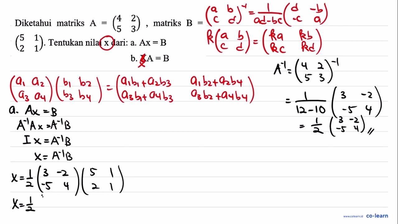 Diketahui matriks A=(4 2 5 3) , matriks B= (5 1 2 1) .