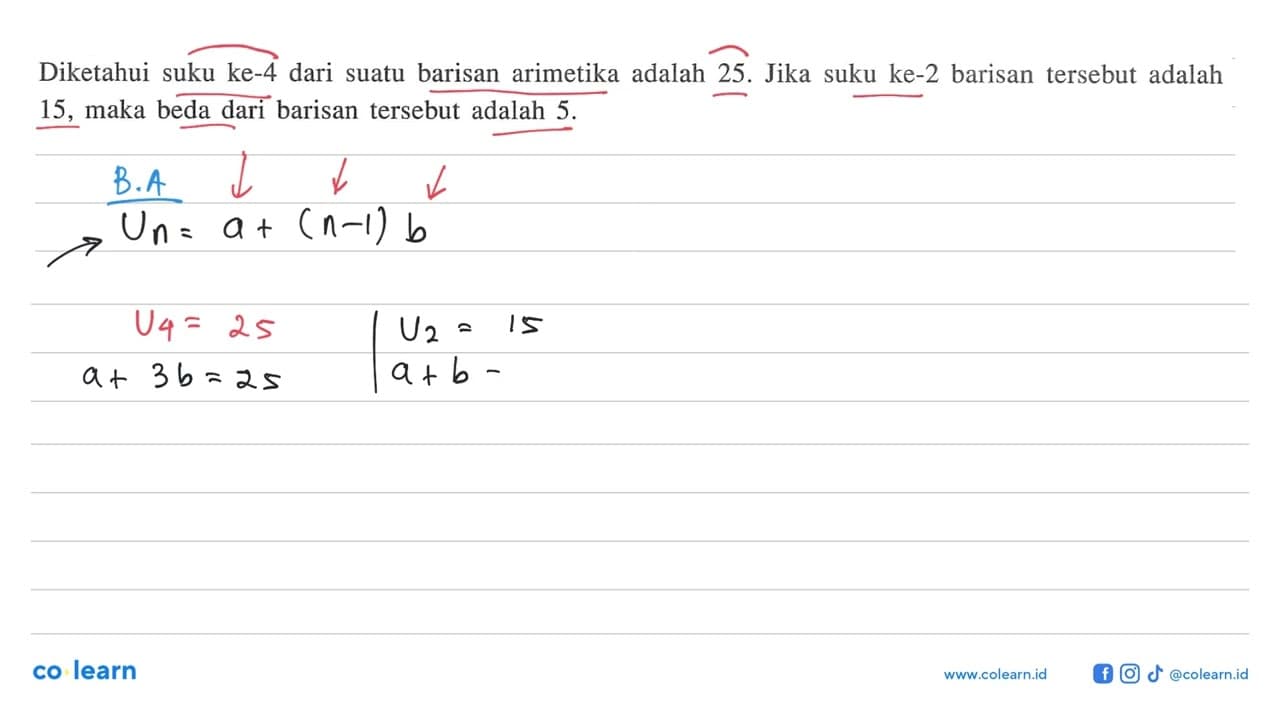 Diketahui suku ke-4 dari suatu barisan arimetika adalah 25.