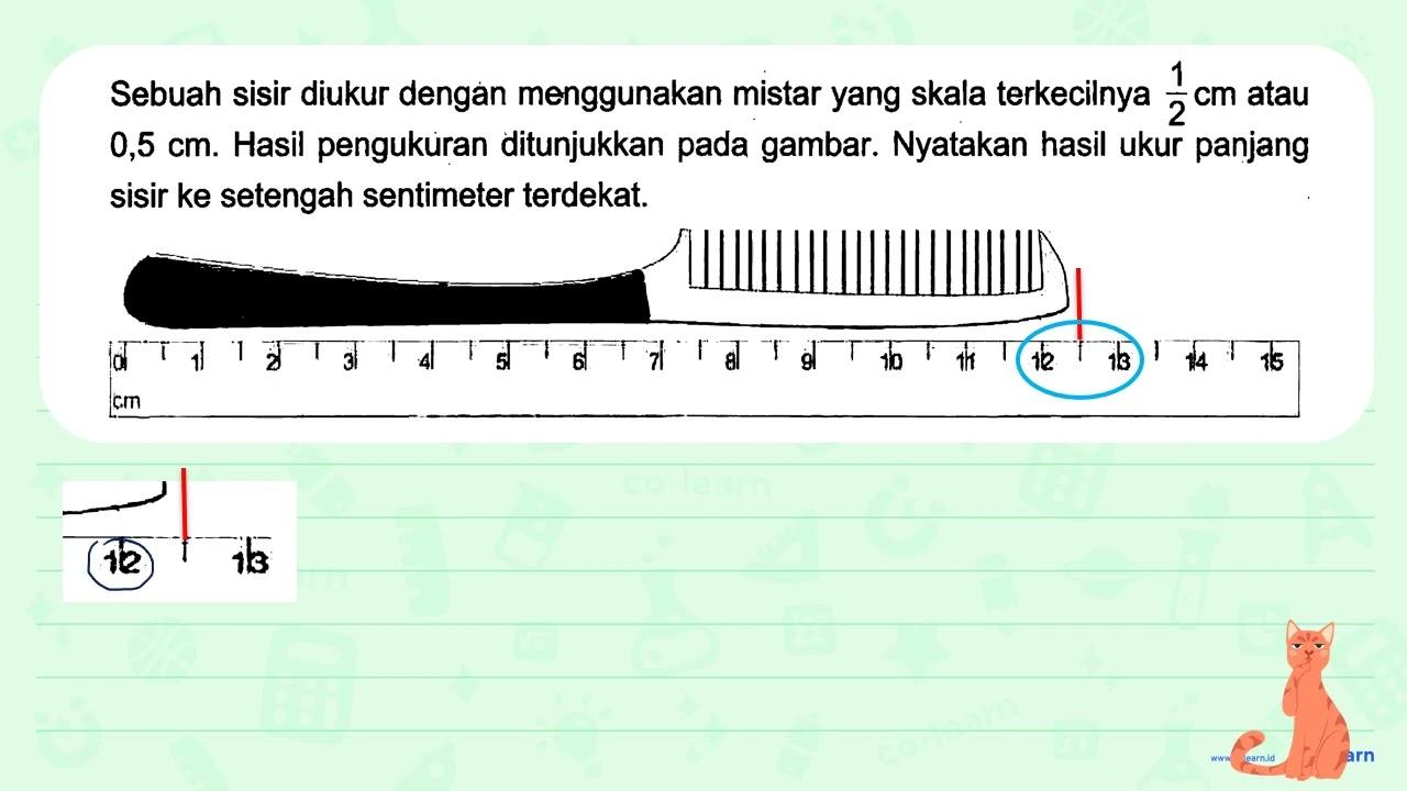 Sebuah sisir diukur dengan menggunakan mistar yang skala