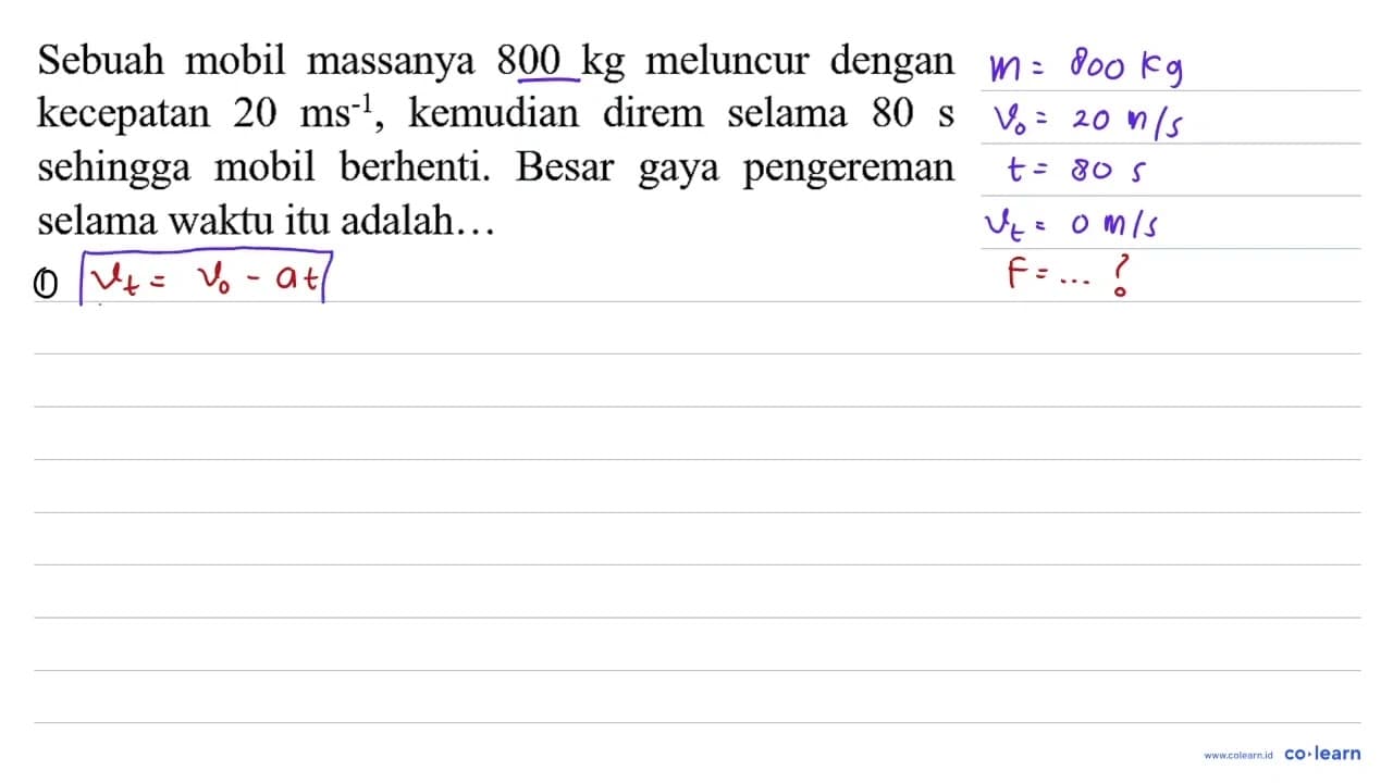 Sebuah mobil massanya 800 kg meluncur dengan kecepatan 20