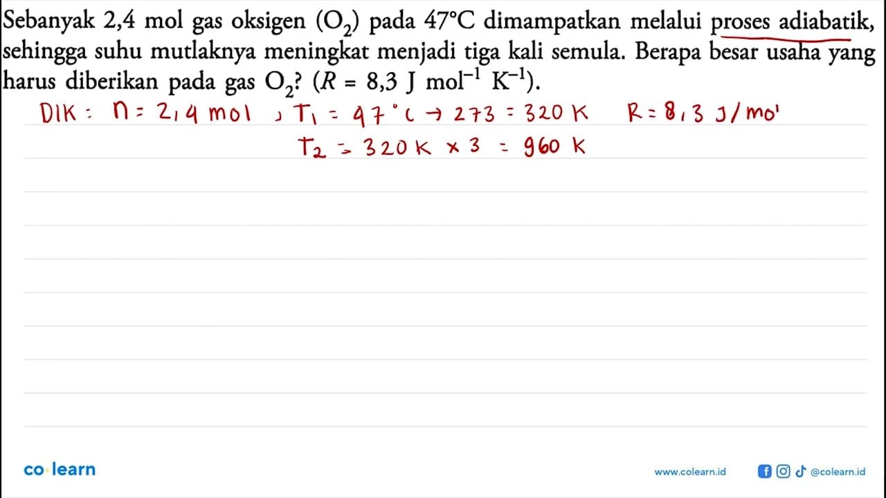 Sebanyak 2,4 mol gas oksigen (O2) pada 47 C dimampatkan