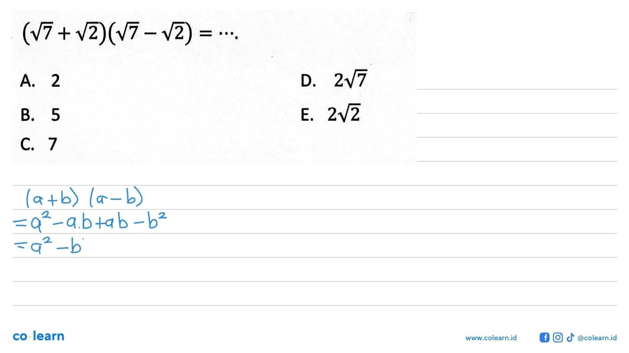 (akar(7) + akar(2))(akar(7) - akar(2)) =...