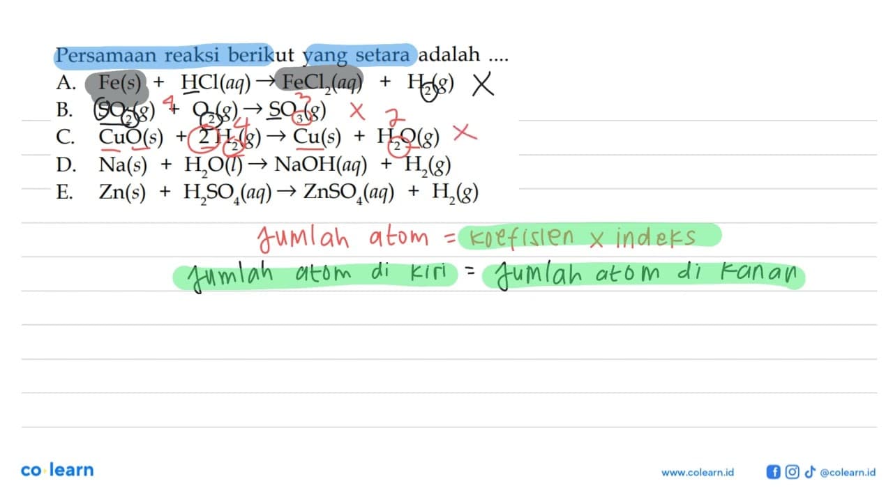 Persamaan reaksi berikut yang setara adalah ....A.