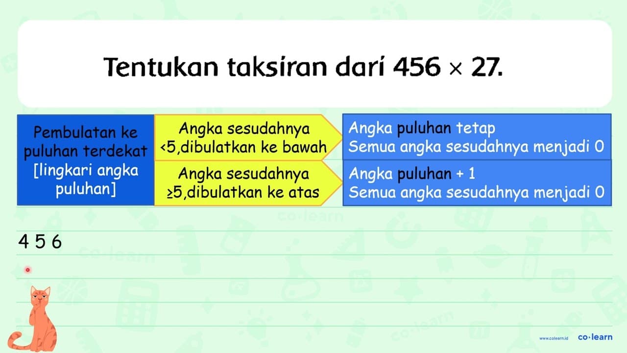 Tentukan taksiran dari 456 x 27