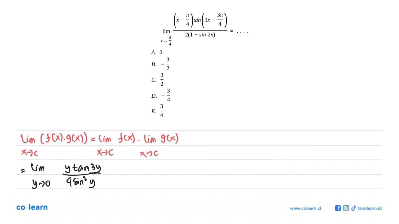 limit x->pi/4 ((x-pi/4)tan(3x-3pi/4))/(2(1-sin2x))=....