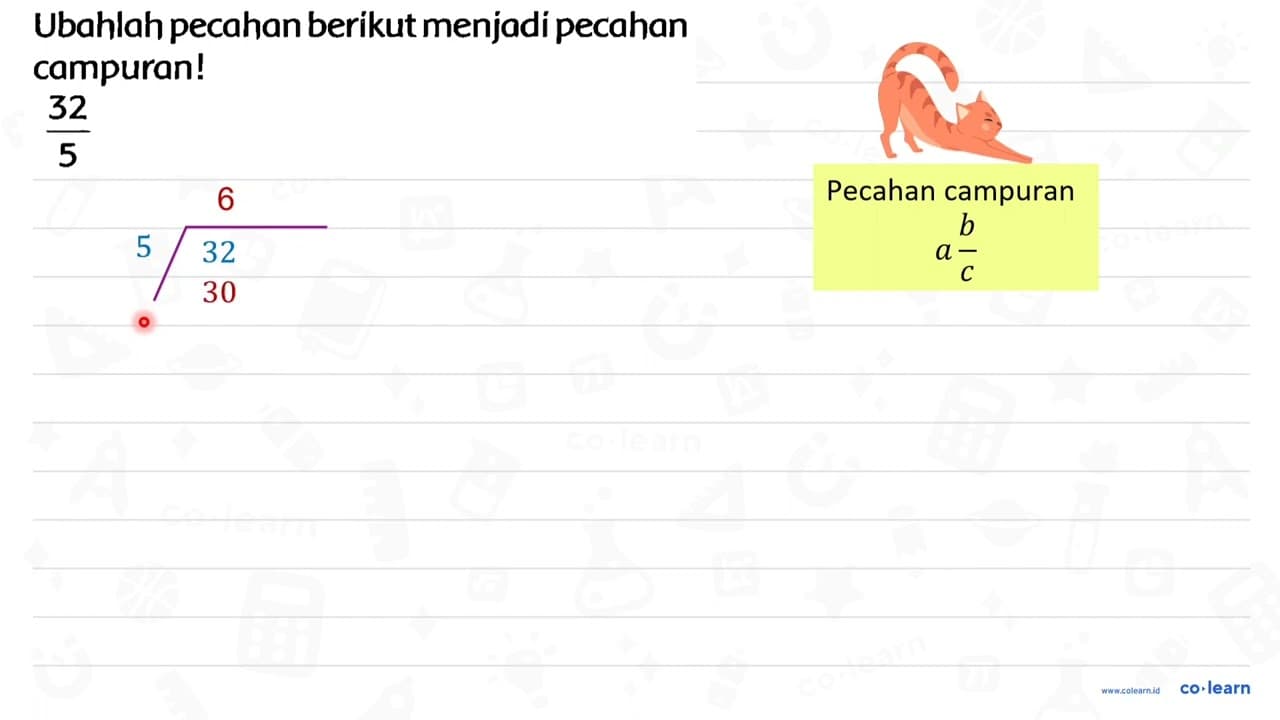 Ubahlah pecahan berikut menjadi pecahan campuran! (32)/(5)