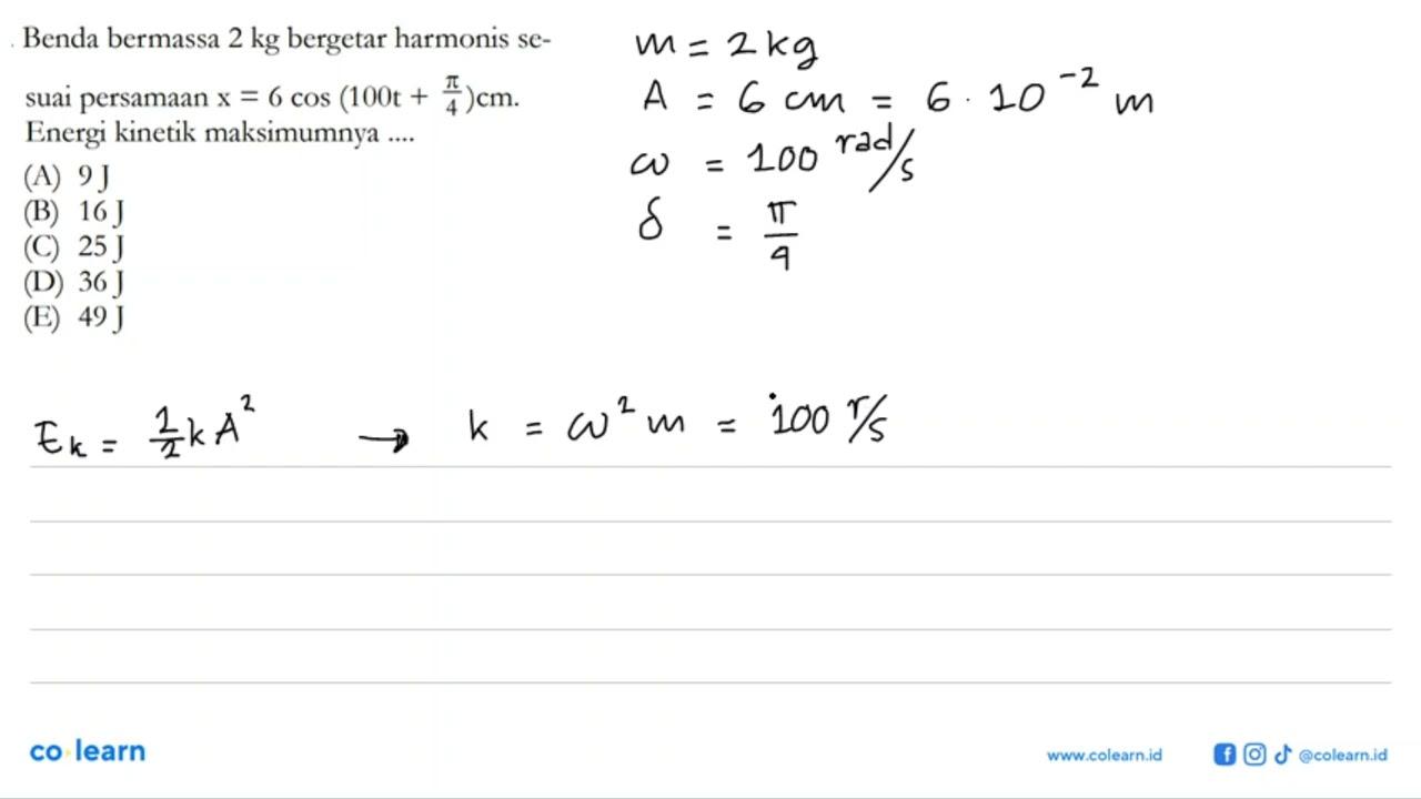 Benda bermassa 2 kg bergetar harmonis sesuai persamaan x=6