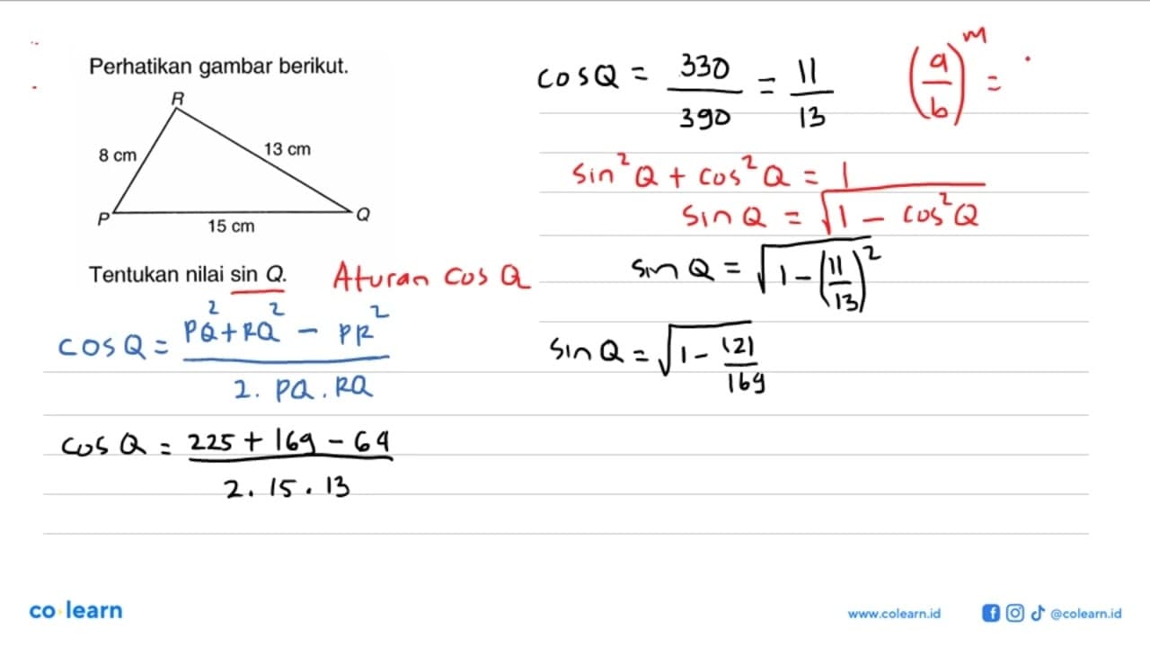 Perhatikan gambar berikut.R8cm 13cmP 15cm QTentukan nilai