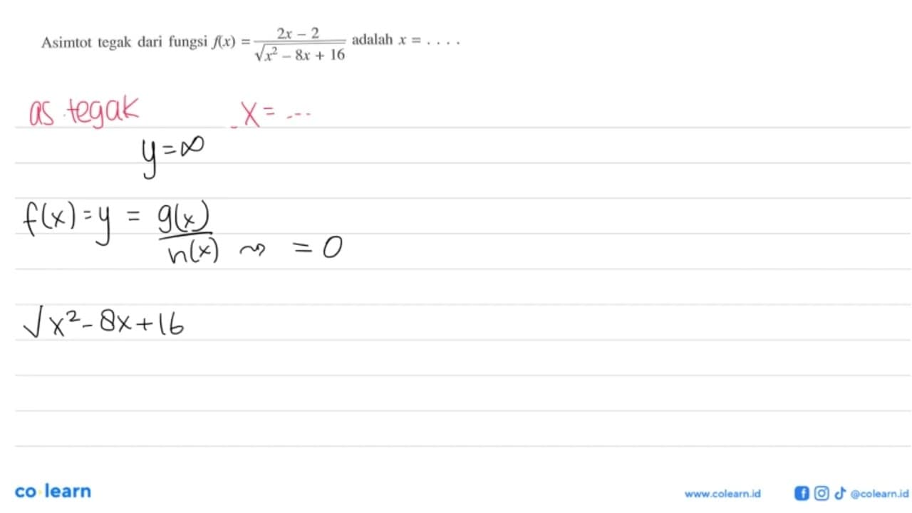 Asimtot tegak dari fungsi f(x)=(2x-2)/akar(x^2-8x+16)