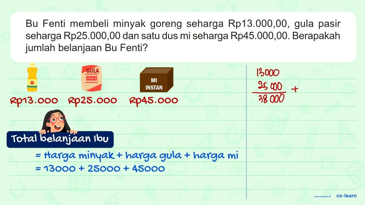 Bu Fenti membeli minyak goreng seharga Rp 13.000,00, gula