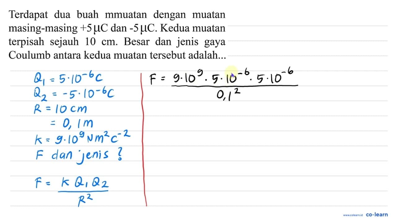 Terdapat dua buah mmuatan dengan muatan masing-masing +5 mu