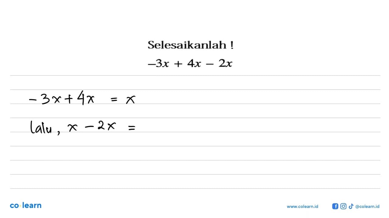 Selesaikanlah! -3x + 4x - 2x