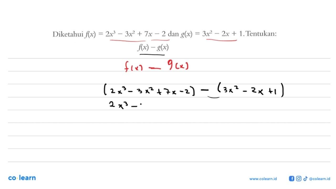 Diketahui f(x)=2x^3-3x^2+7x-2 dan g(x)=3x^2-2x+1. Tentukan: