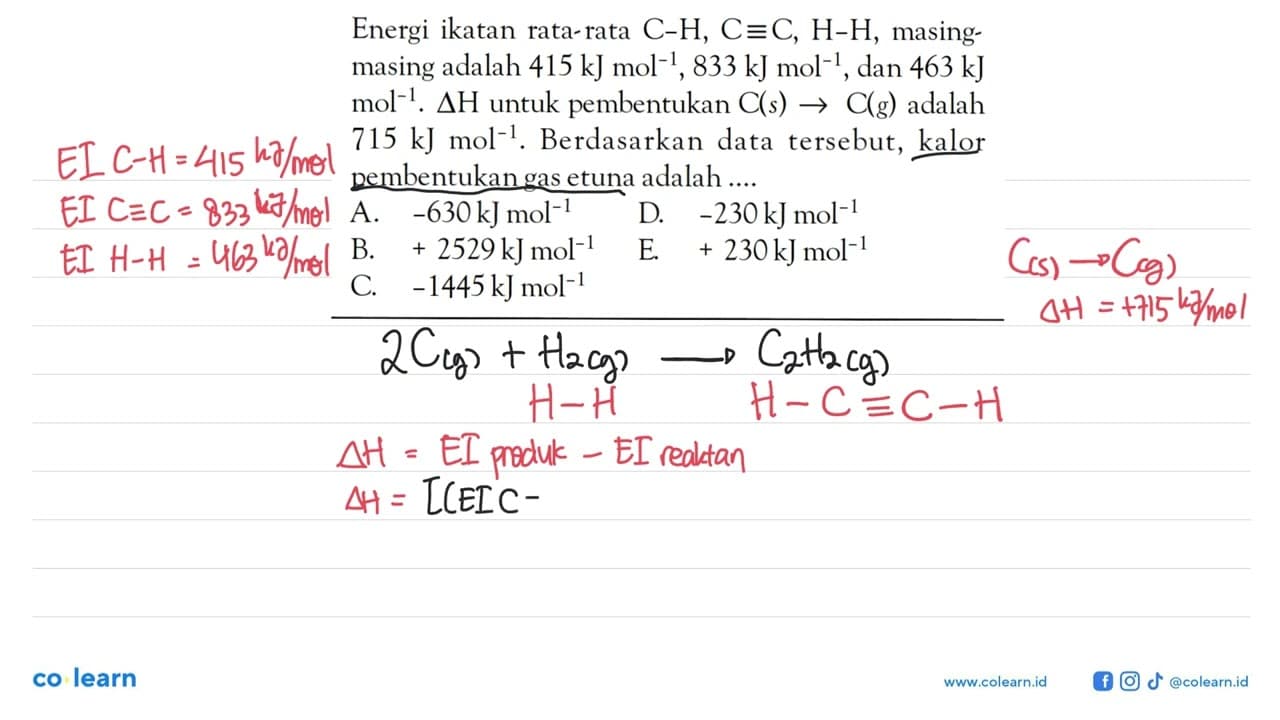 Energi ikatan rata-rata C-H, C=C, H-H, masing masing adalah