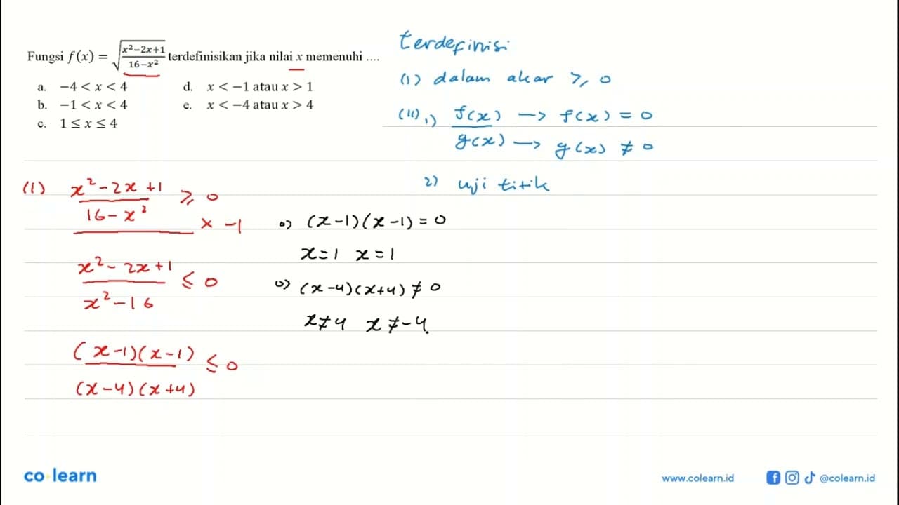 Fungsi f(x)=akar((x^2-2x+1)/(16-x^2)) terdefinisikan jika