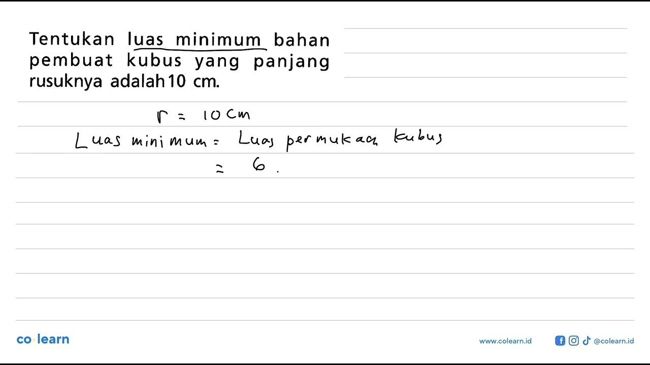 Tentukan luas minimum bahan pembuat kubus yang panjang