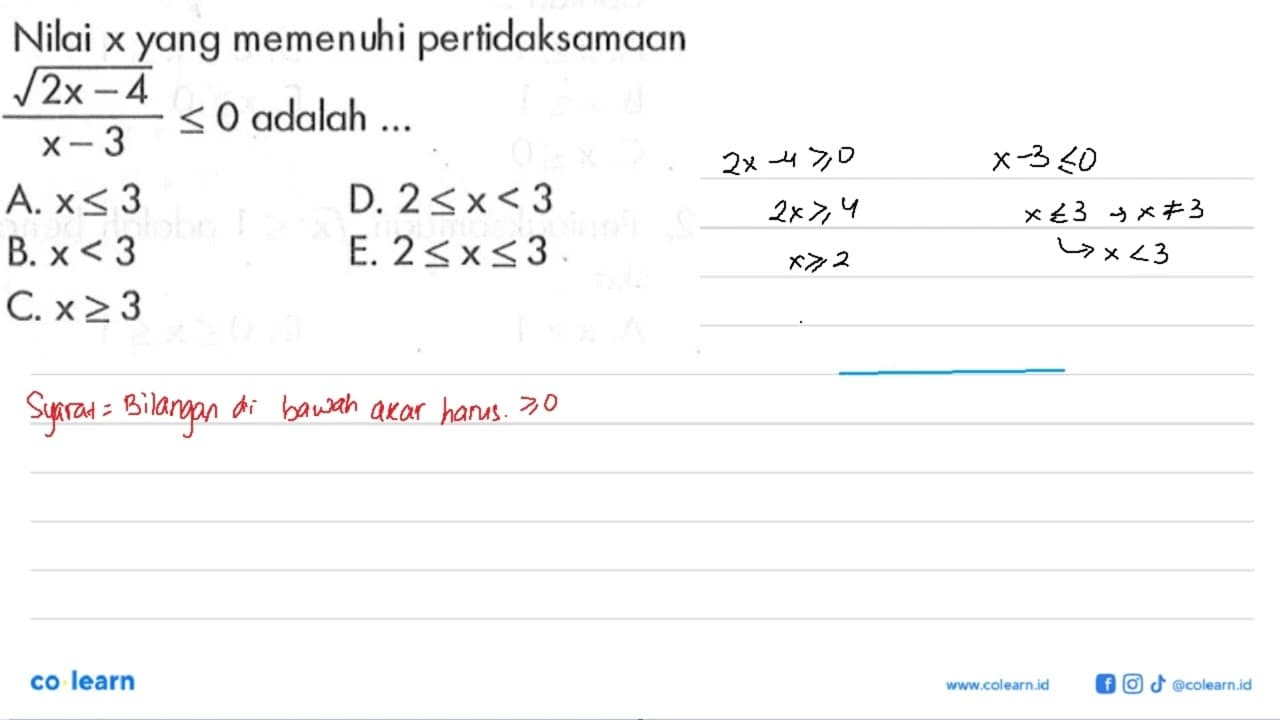 Nilai x yang memenuhi pertidaksamaan (akar(2x-4))/(x-3)<=0