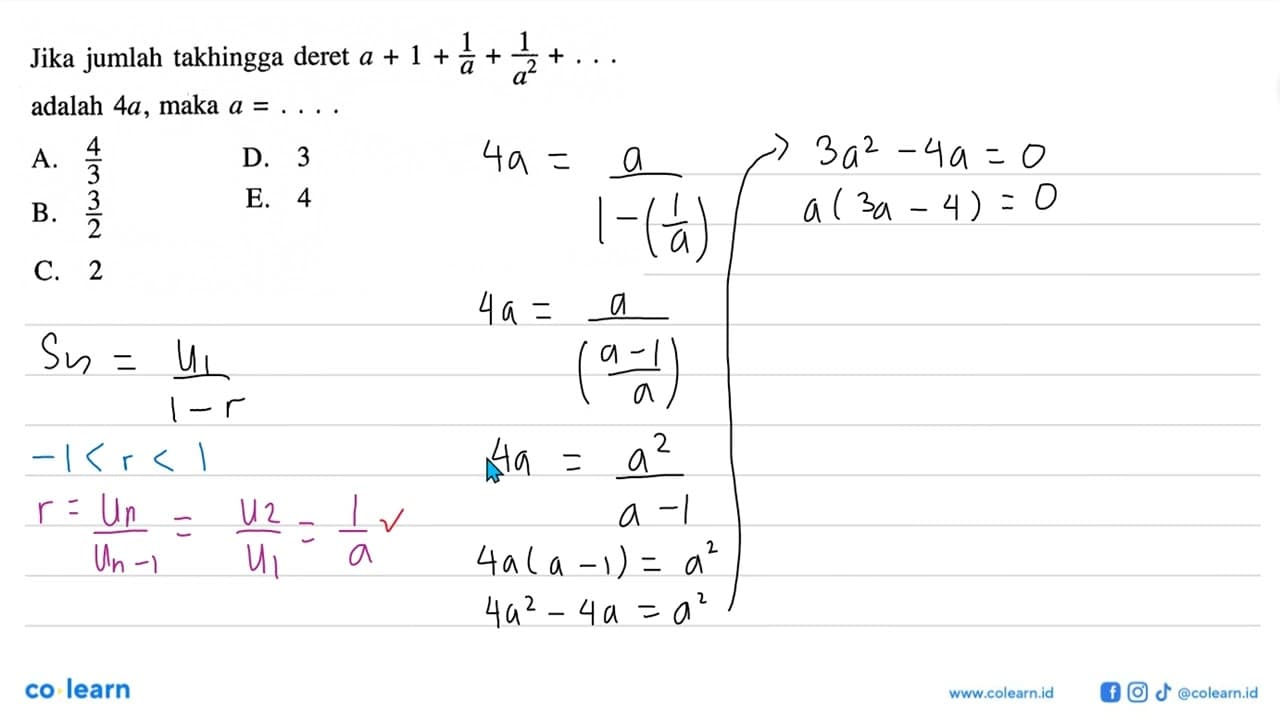 Jika jumlah takhingga deret a+1+1/a+1/a^2+... adalah 4a,