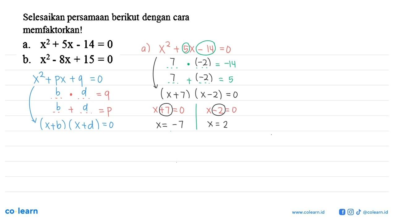 a. x^2+5x-14=0 b. x^2-8x+15=0