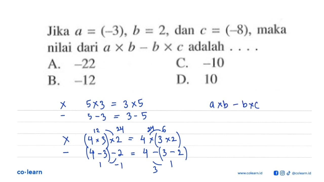 Jika a = (-3), b = 2, dan c = (-8), maka nilai dari a x b -