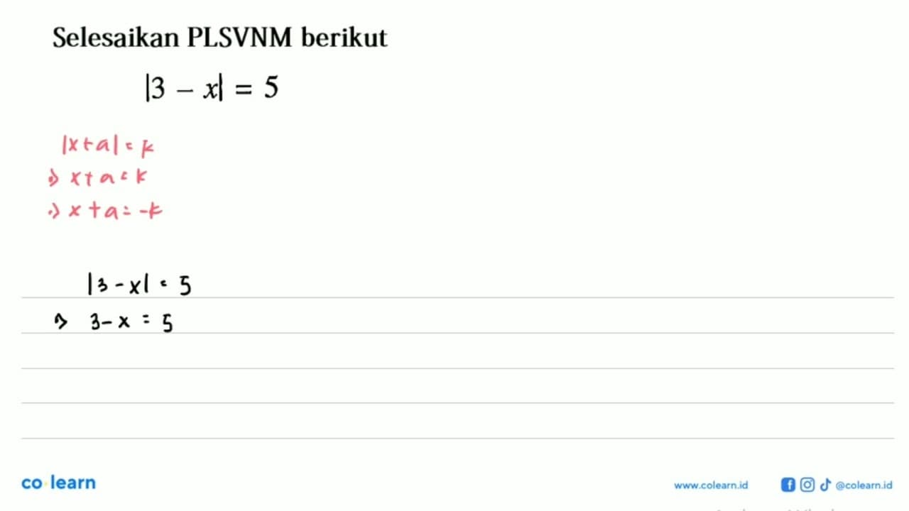 Selesaikan PLSVNM berikut |3-x|=5