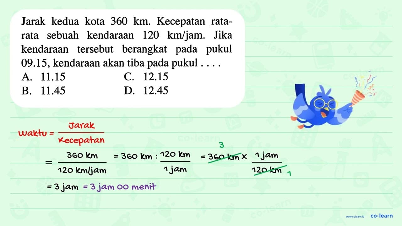 Jarak kedua kota 360 km. Kecepatan rata- rata sebuah