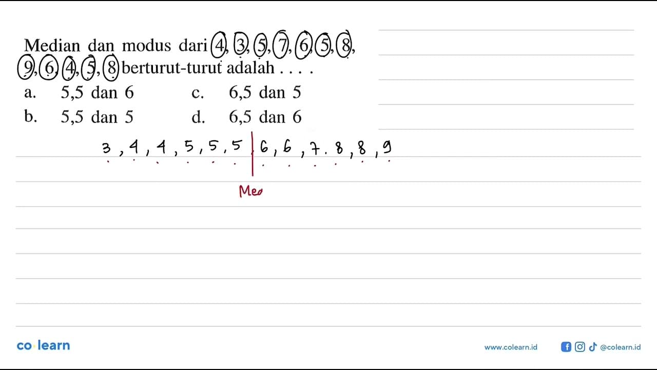 Median dan modus dari 4,3,5,7,6,5,8 , 9,6,4,5,8