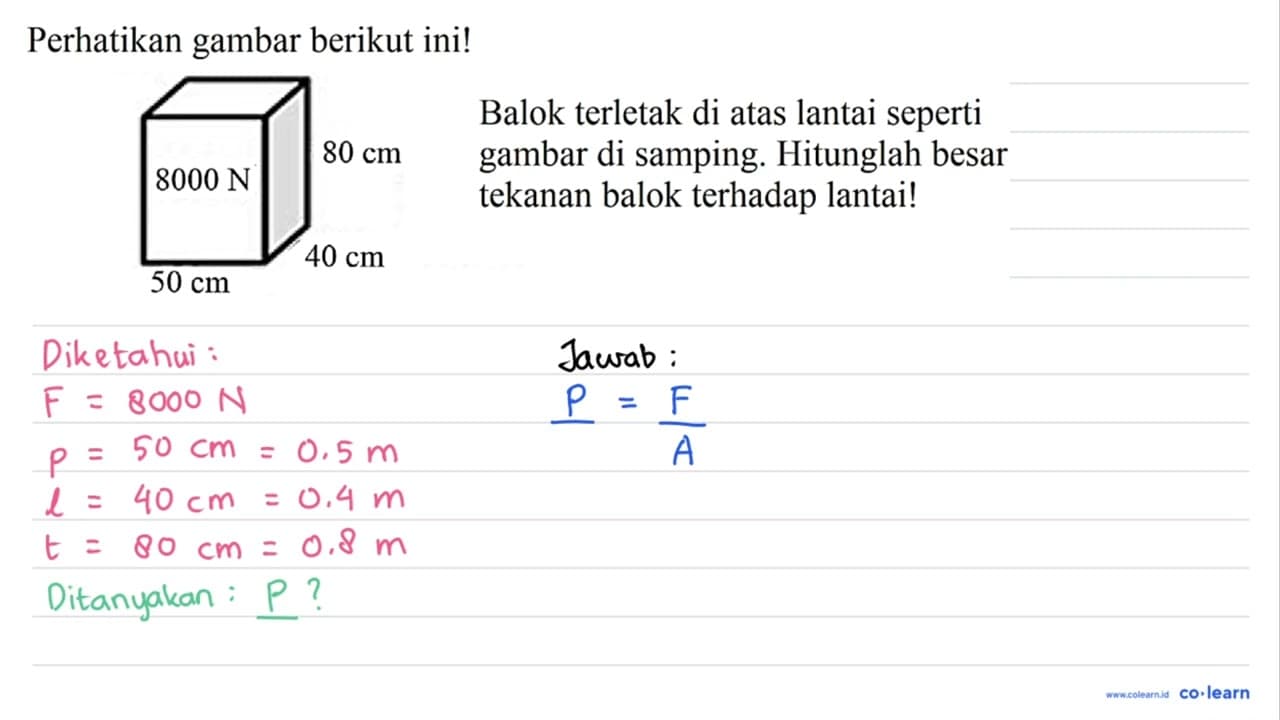 Perhatikan gambar berikut ini! 80 cm 8000 N 40 cm 50 cm