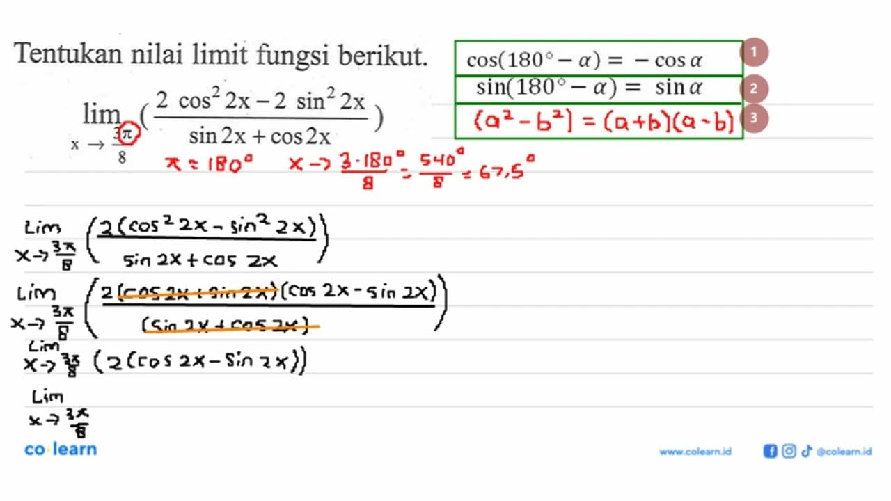 Tentukan nilai limit fungsi berikut. limit x->3pi/8 ((2