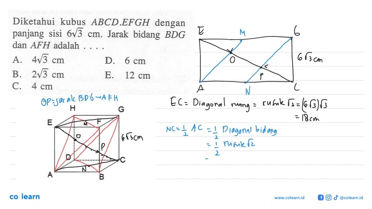 Diketahui kubus ABCD.EFGH dengan panjang sisi 6 akar(3) cm.