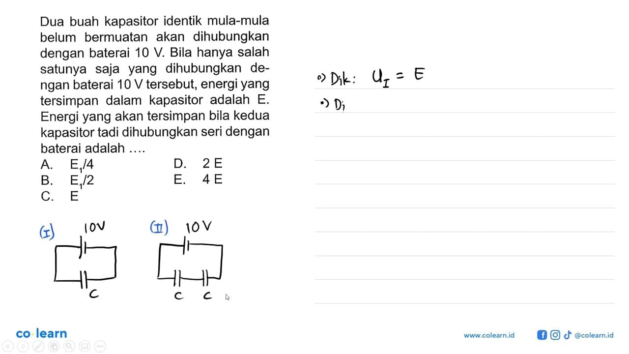 Dua buah kapasitor identik mula-mula belum bermuatan akan