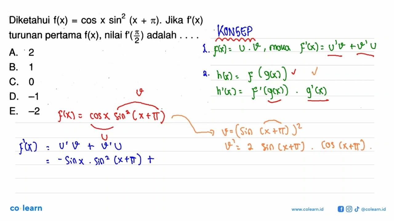 Diketahui f(x)=cos x sin^2 (x+pi). Jika f'(x) turunan