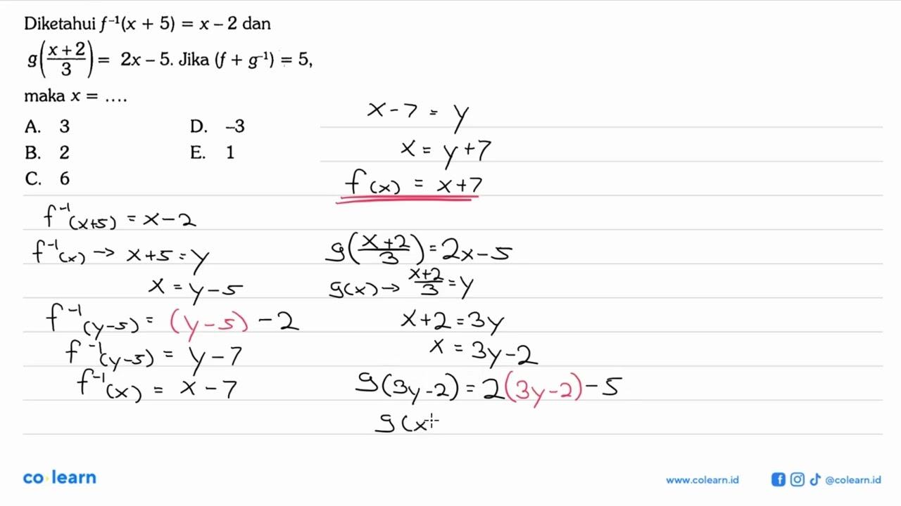 Diketahui f^(-1)(x+5)=x-2 dan g((x+2)/3)=2x-5 . Jika