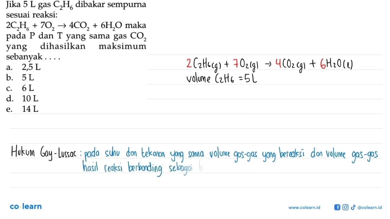 Jika 5 L gas C2H6 dibakar sempurna sesuai reaksi: 2C2